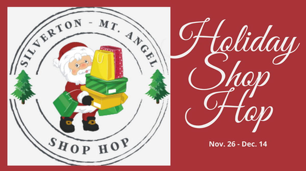 Silverton Mt. Angel Shop Hop Dec 5, 2023